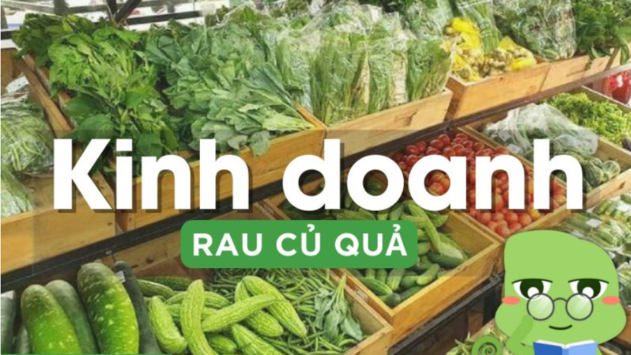 Làm giàu từ bán rau củ quả, cơ hội kiếm hàng tỷ đồng mỗi năm